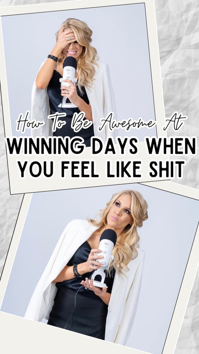 260. How To Be Awesome At Winning Days When You Feel Like Shit