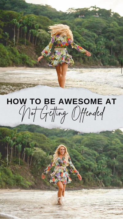 254. How To Be Awesome At Not Getting Offended
