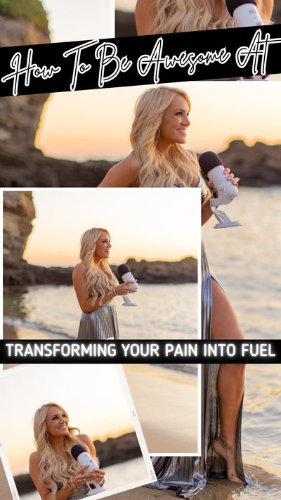 267. How To Be Awesome At Transforming Your Pain Into Fuel