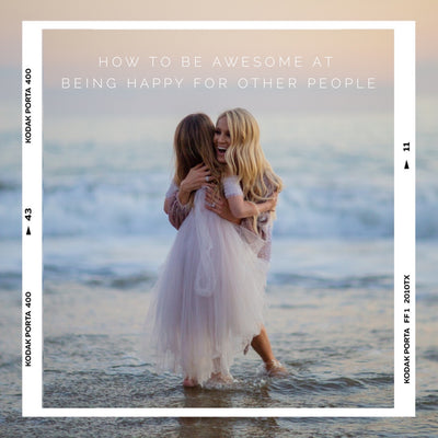 Episode 39: How To Be Awesome At Being Happy For Other People
