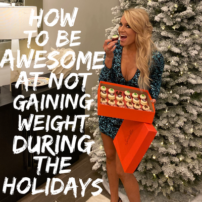 Episode 11: How To Be Awesome At Not Gaining Weight During The Holiday Season
