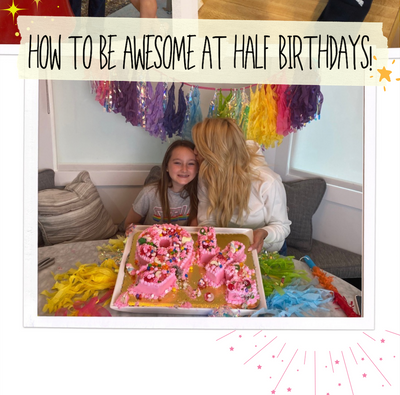 Episode 95: How To Be Awesome At Half Birthdays!