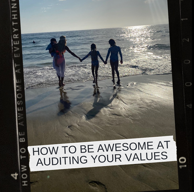 Episode 97: How To Be Awesome At Auditing Your Values