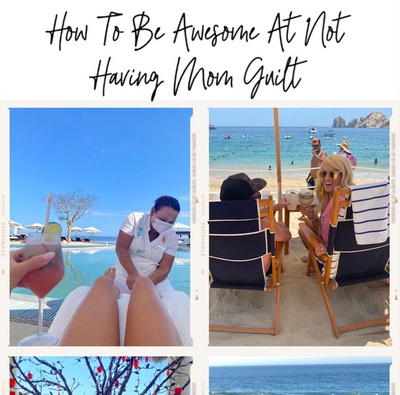 Episode 99: How To Be Awesome At Not Having Mom Guilt