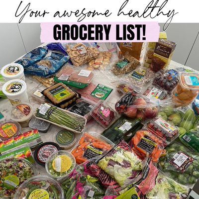 Your Awesome Healthy Grocery List!